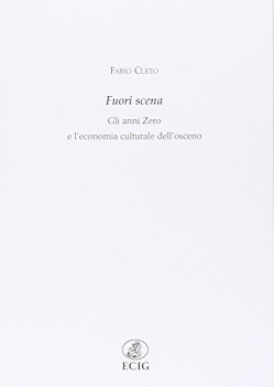 fuori scena gli anni zero e leconomia culturale dellosceno