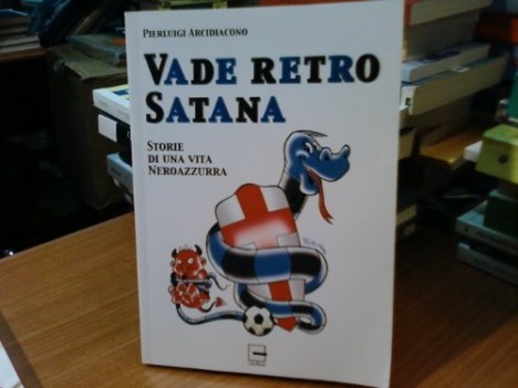 vade retro satana storie di una vita neroazzurra