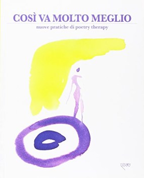 cosi va molto meglio nuove pratiche di poetry therapy