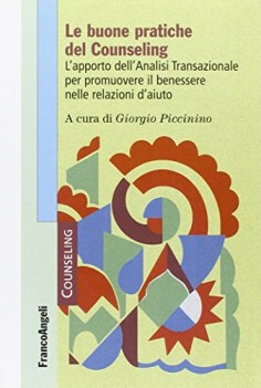 Buone pratiche del counseling. L\'apporto dell\'analisi transazionale