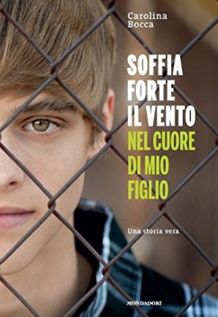 soffia forte il vento nel cuore di mio figlio