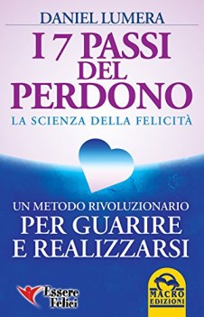 7 passi del perdono la scienza della felicita