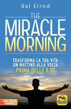 miracle morning trasforma la tua vita un mattino alla volta prima