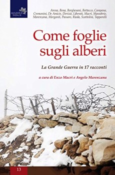 come foglie sugli alberi la grande guerra in 17 racconti