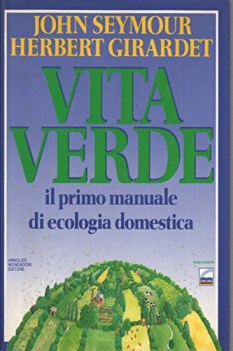 vita verde  il primo manuale di ecologia domestica