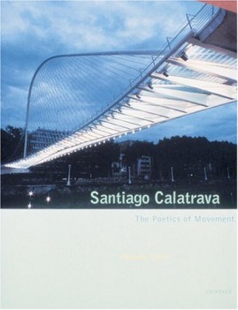 santiago calatrava the poetics of movement