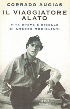 viaggiatore alato storia e leggenda di amedeo modigliani