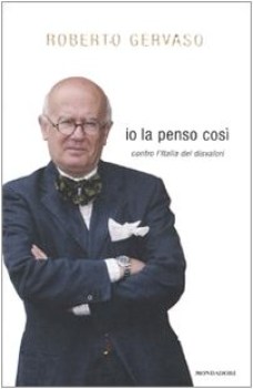 io la penso cosi contro l\'italia dei disvalori