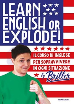 learn english or explode il corso di inglese per sopravvivere in ogni situazione