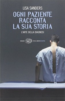 ogni paziente racconta la sua storia l\'arte della diagnosi