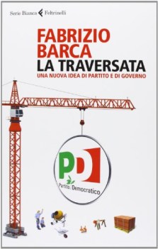 traversata una nuova idea di partito e di governo