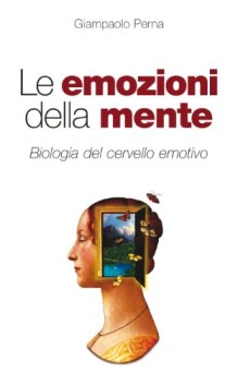 emozioni della mente biologia del cervello emotivo