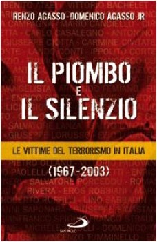 piombo e il silenzio le vittime del terrorismo 1967-2003