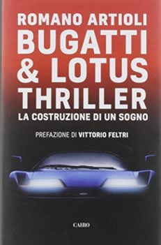 bugatti & lotus thriller la costruzione di un sogno