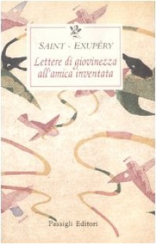 lettere di giovinezza all\'amica inventata