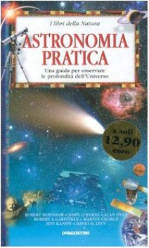 astronomia pratica una guida per osservare le profondit dell\'universo