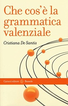 che cos\'e\' la grammatica valenziale