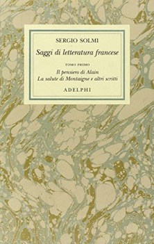 opere volume IV tomo primo saggi di letteratura francese