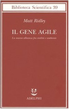 gene agile la nuova alleanza fra eredita e ambiente