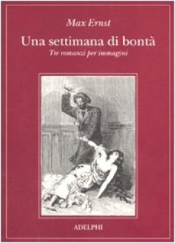 settimana di bonta tre romanzi per immagini