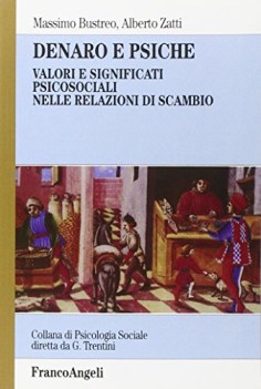 denaro e psiche valori e significati psicosociali nelle relazioni di scambio