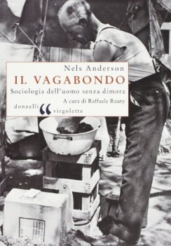 vagabondo sociologia dell\'uomo senza dimora