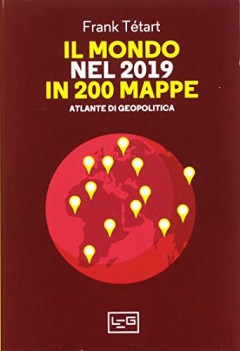 mondo nel 2019 in 200 mappe atlante di geopolitica