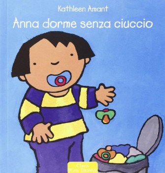 anna dorme senza ciuccio ediz illustrata