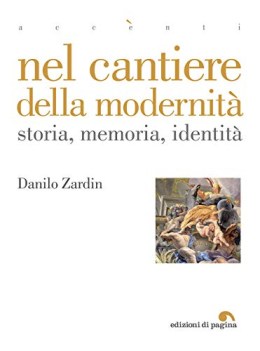 nel cantiere della modernita\' storia memoria identita\'