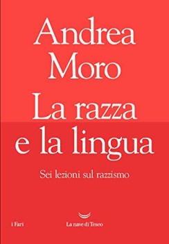 razza e la lingua sei lezioni sul razzismo