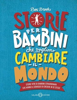 storie per bambini che vogliono cambiare il mondo storie vere