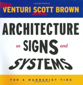 architecture as signs and systems for a mannerist time