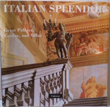 italian splendor great palaces castles and villas