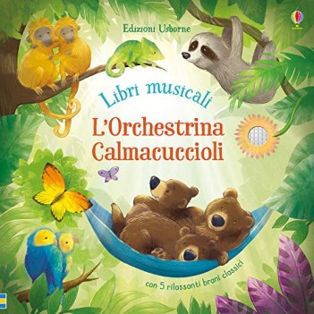 orchestrina calmacuccioli libro sonoro ediz a colori