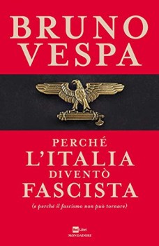 perche l\'italia divento fascista e perche il fascismo non puo tornare