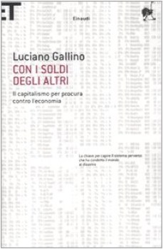 con i soldi degli altri il capitalismo per procura contro leconomia