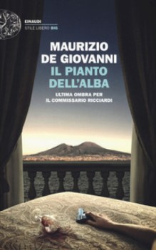 pianto dell\'alba ultima ombra per il commissario ricciardi