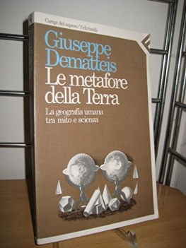 metafore della terra la geografia umana tra mito e scienza