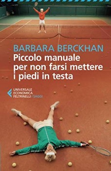 piccolo manuale per non farsi mettere i piedi in testa