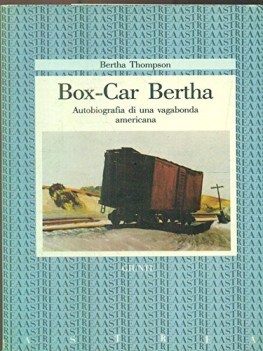 boxcar bertha autobiografia di una vagabonda americana