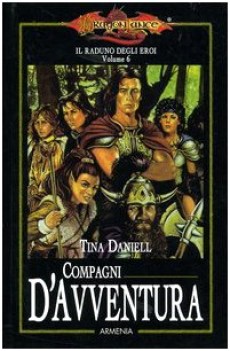 compagni d\'avventura il raduno degli eroi dragonlance 6