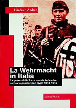 wehrmacht in italia la guerra delle forze armate tedesche contro l