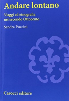 andare lontano viaggi ed etnografia nel secondo ottocento