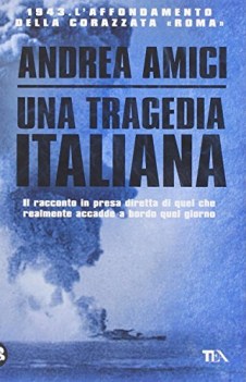 tragedia italiana 1943 l\'affondamento della corazzata roma