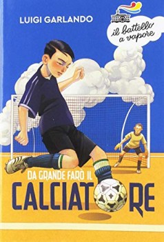 da grande far il calciatore