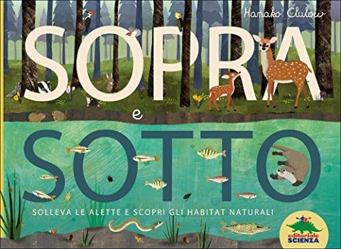 sopra e sotto solleva le alette e scopri gli habitat naturali