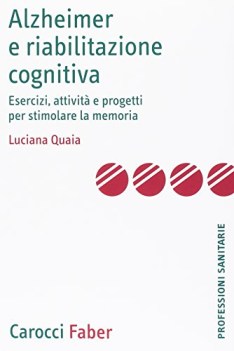 alzheimer e riabilitazione cognitiva esercizi attivit e progetti per stimolare..