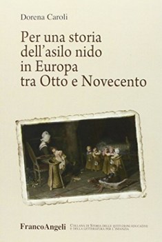 per una storia dell\'asilo nido in europa tra otto e novecento