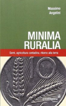 minima ruralia semi agricoltura contadina ritorno alla terra