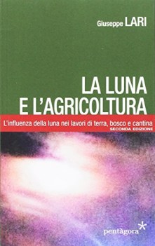 luna e lagricoltura linfluenza della luna nei lavori di terra b